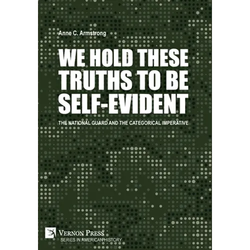 We Hold These Truths to Be Self-Evident: The National Guard and the Categorical Imperative