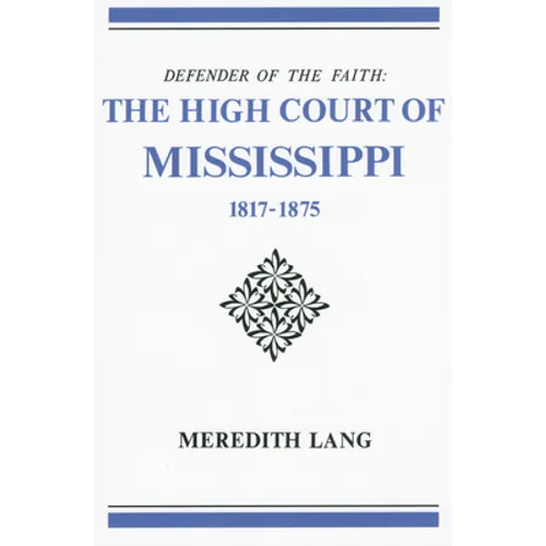 Defender of the Faith: The High Court of Mississippi, 1817-1875