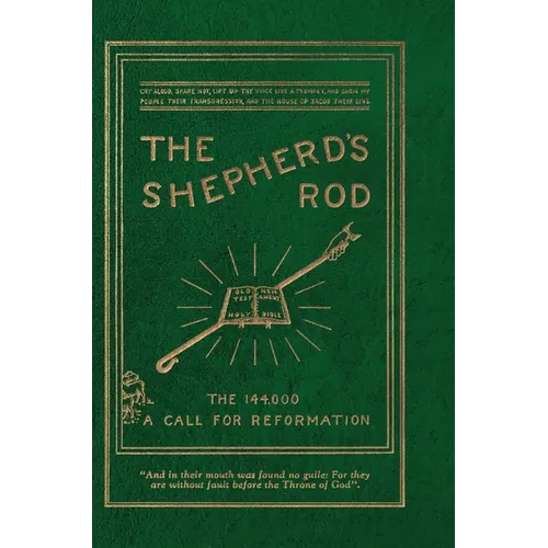 The Shepherd's Rod, Vol. 1: The 144,000 of Revelation 7- Call For Reformation