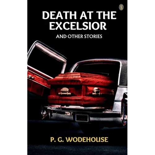 Death At The Excelsior, And Other Stories