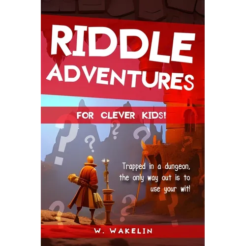 Riddle Adventures for Clever Kids: An Adventure Based Riddle Book