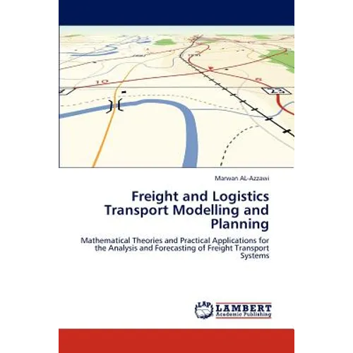 Freight and Logistics Transport Modelling and Planning
