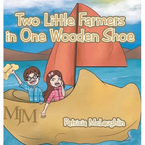Two Little Farmers in One Wooden Shoe