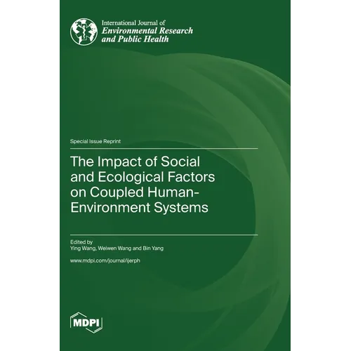 The Impact of Social and Ecological Factors on Coupled Human-Environment Systems