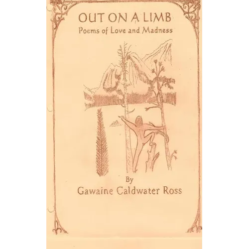 Out on a Limb Poems of Love and Madness