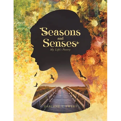 Seasons and Senses: Poetry & Other Thoughts