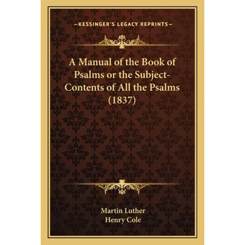 A Manual of the Book of Psalms or the Subject-Contents of All the Psalms (1837)