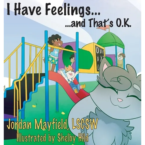 I Have Feelings and That's O.K.