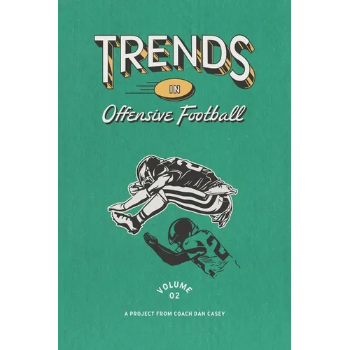 Trends in Offensive Football: Volume 2