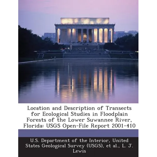 Location and Description of Transects for Ecological Studies in Floodplain Forests of the Lower Suwannee River, Florida: Usgs Open-File Report 2001-41