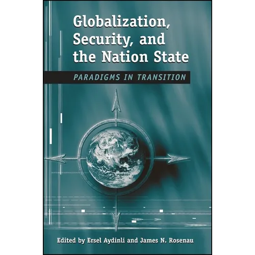 Globalization, Security, and the Nation State: Paradigms in Transition