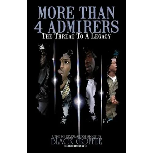 More Than 4 Admirers: The Threat to a Legacy