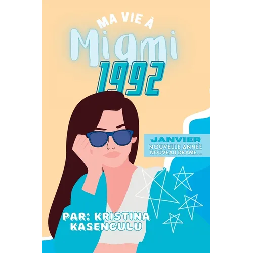 Ma vie à Miami 1992 Janvier: Nouvel An, Nouveau Drame