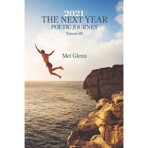 2021: The Next Year: Poetic Journey Volume 3