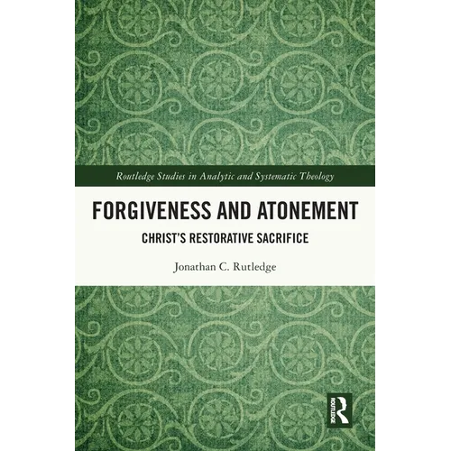 Forgiveness and Atonement: Christ's Restorative Sacrifice