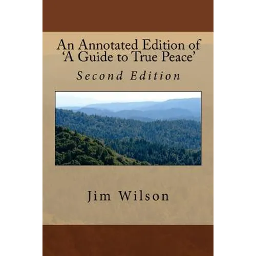 An Annotated Edition of 'A Guide to True Peace': Second Expanded and Corrected Edition