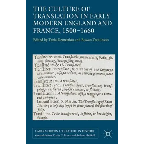 The Culture of Translation in Early Modern England and France, 1500-1660