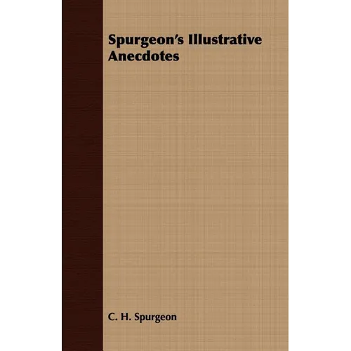 Spurgeon's Illustrative Anecdotes
