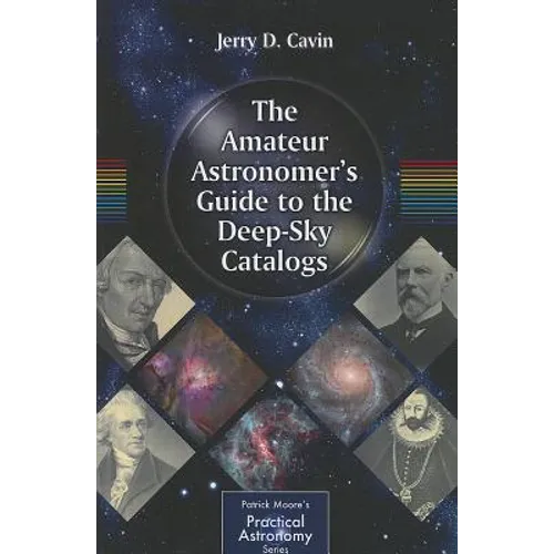 The Amateur Astronomer's Guide to the Deep-Sky Catalogs