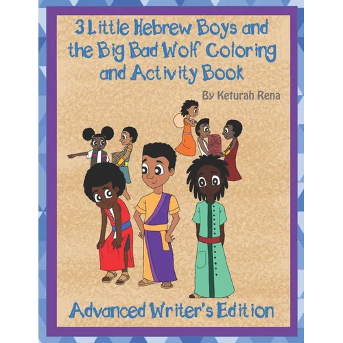 3 Little Hebrew Boys and the Big Bad Wolf Coloring and Activity Book: Advanced Writers' Edition