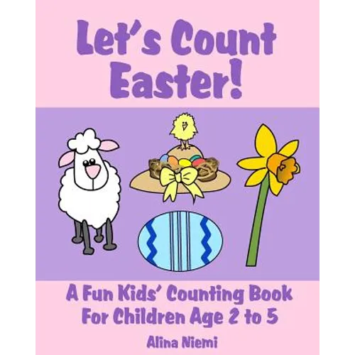 Let's Count Easter!: A Fun Kids Counting Book for Children Age 2 to 5