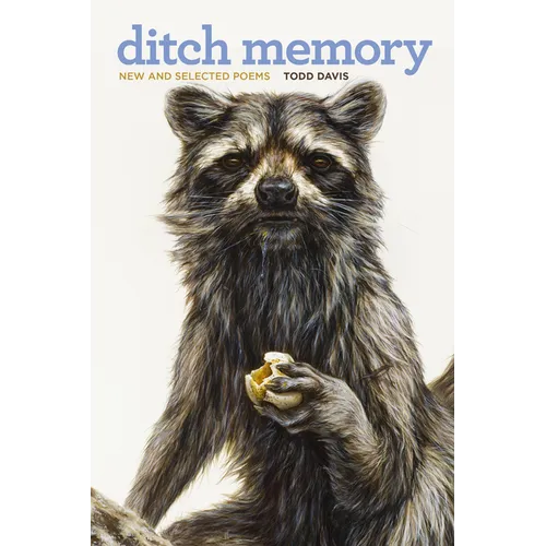 Ditch Memory: New and Selected Poems