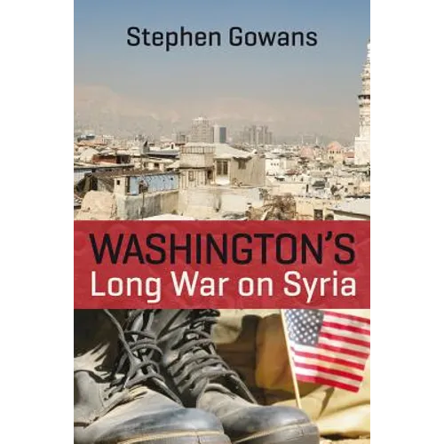 Washington's Long War on Syria