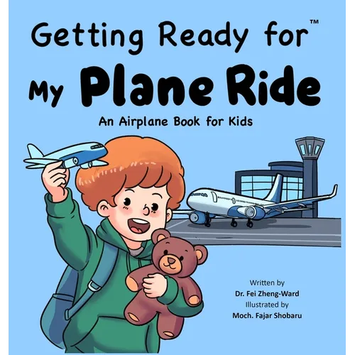 Getting Ready for My Plane Ride: An Airplane Book for Toddlers and Kids - Hardcover