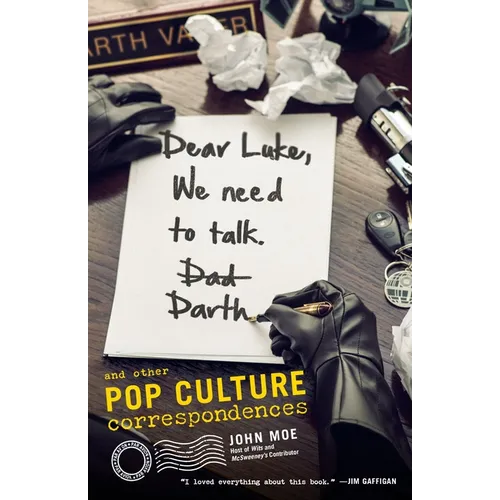 Dear Luke, We Need to Talk, Darth: And Other Pop Culture Correspondences