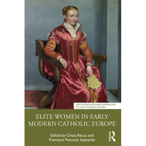 Elite Women in Early Modern Catholic Europe