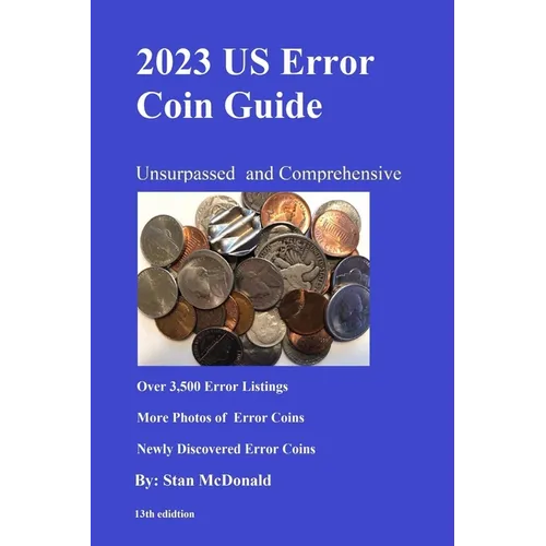 2023 US Error Coin Guide: Unsurpassed and Comprehensive