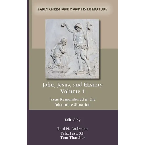 John, Jesus, and History, Volume 4