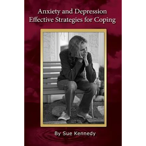 Anxiety and Depression: Effective Strategies for Coping