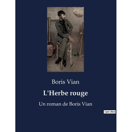 L'Herbe rouge: Un roman de Boris Vian