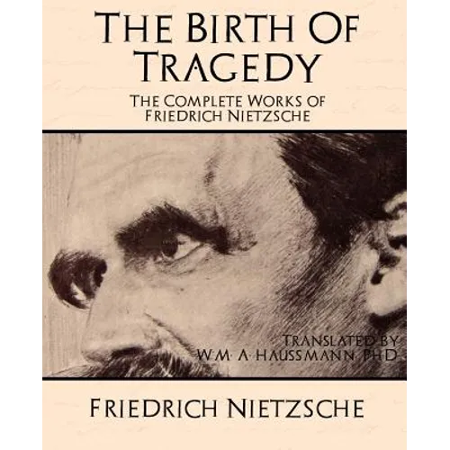 The Complete Works of Friedrich Nietzsche