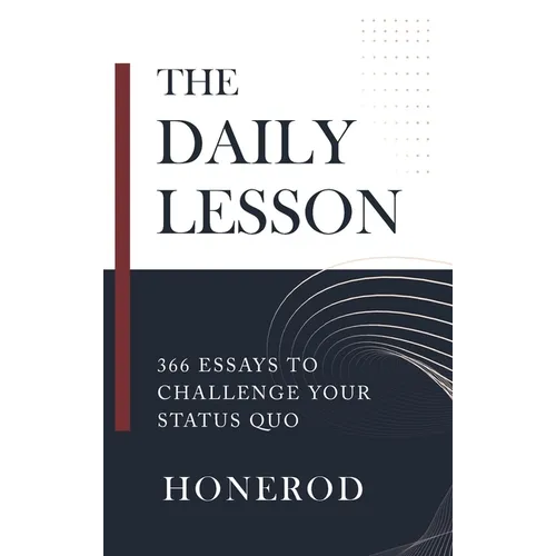 The Daily Lesson: 366 Essays to Challenge Your Status Quo