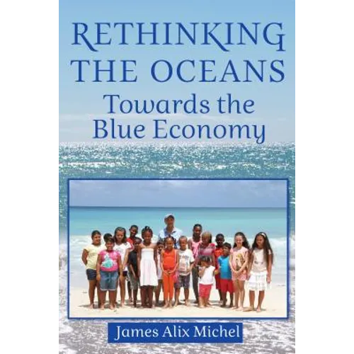 Rethinking the Oceans: Towards the Blue Economy