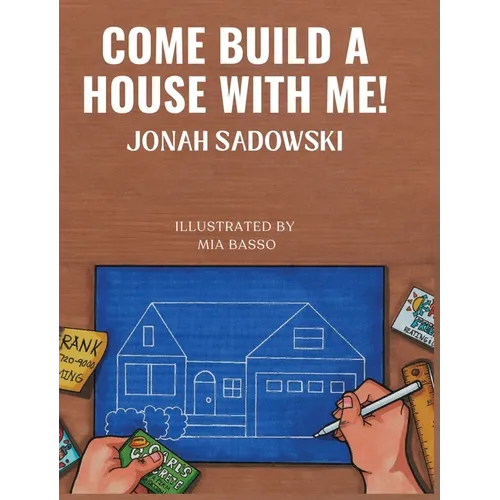 Come Build a House with Me!