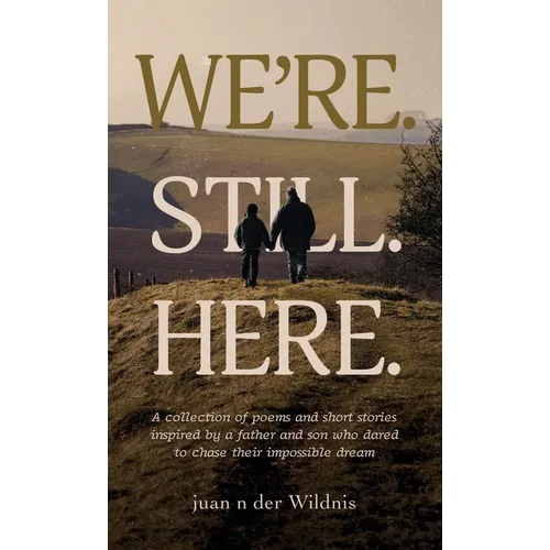 We're. Still. Here.