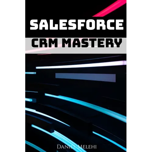 Salesforce CRM Mastery