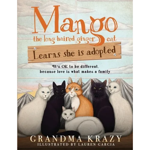 MANGO (the long haired ginger cat) LEARNS SHE IS ADOPTED: It's Ok to Be Different, Because Love Is What Makes a Family