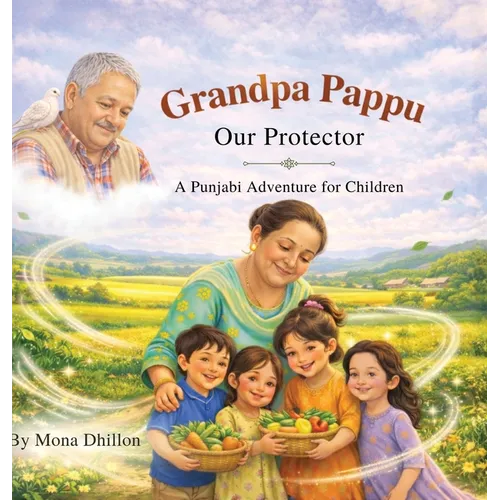Grandpa Pappu: Our Protector: A Punjabi Adventure for Children