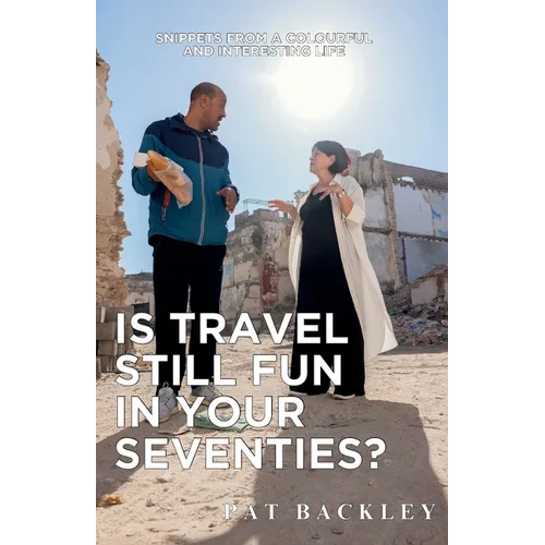 Is Travel Still Fun In Your Seventies?