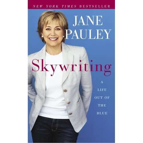 Skywriting: A Life Out of the Blue