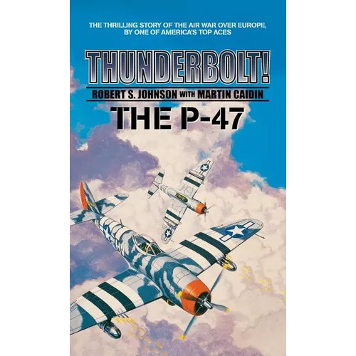 Thunderbolt! The P-47