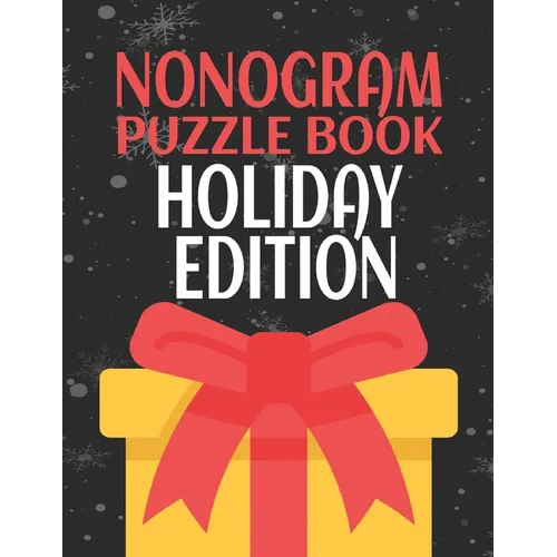 Nonogram Puzzle Books Holiday Edition: 45 Mosaic Logic Grid Puzzles For Adults and Kids