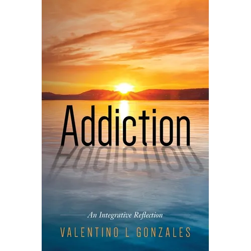 Addiction: An Integrative Reflection