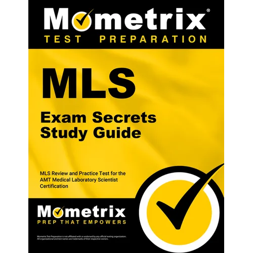 MLS Exam Secrets Study Guide: MLS Review and Practice Test for the Amt Medical Laboratory Scientist Certification