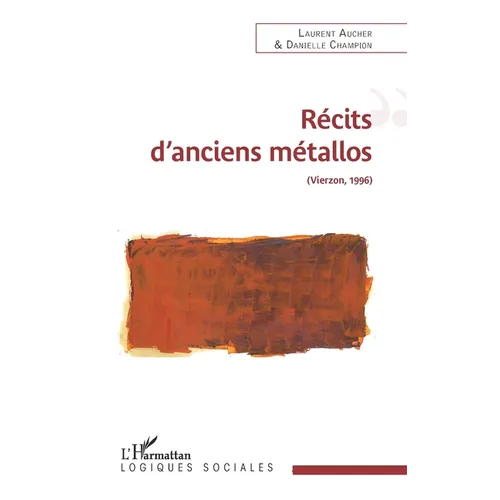 Récits d'anciens métallos: (Vierzon, 1996)