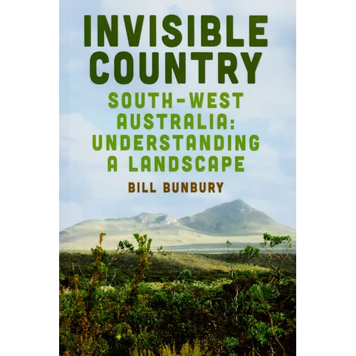 Invisible Country: South-West Australia: Understanding a Landscape